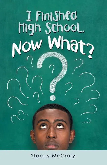 I Finished High School. Now What? - Paperback