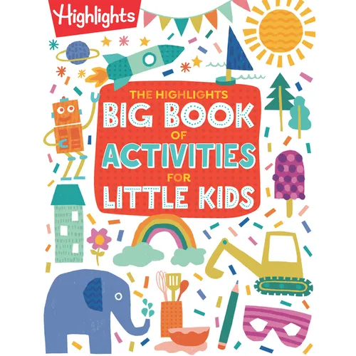 The Highlights Big Book of Activities for Little Kids: The Ultimate Book of Activities to Do with Kids, 200+ Crafts, Recipes, Puzzles and More for Kid - Paperback