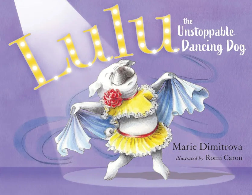 Lulu the Unstoppable Dancing Dog - Hardcover