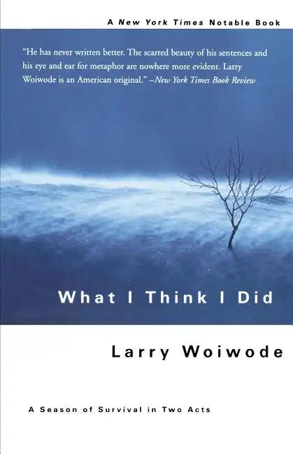 What I Think I Did: A Season of Survival in Two Acts - Paperback