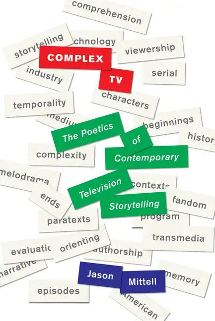 Complex TV: The Poetics of Contemporary Television Storytelling - Paperback