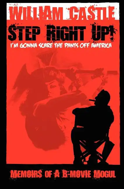STEP RIGHT UP!...I'm Gonna Scare the Pants Off America - Paperback