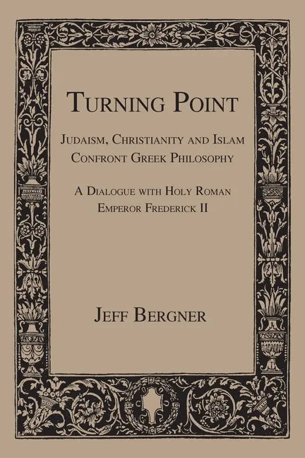 Turning Point: Judaism, Christianity, and Islam Confront Greek Philosophy - Paperback