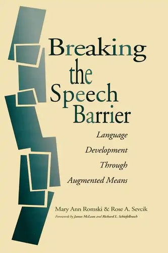 Breaking the Speech Barrier: Language Development Through Augmented Means - Paperback