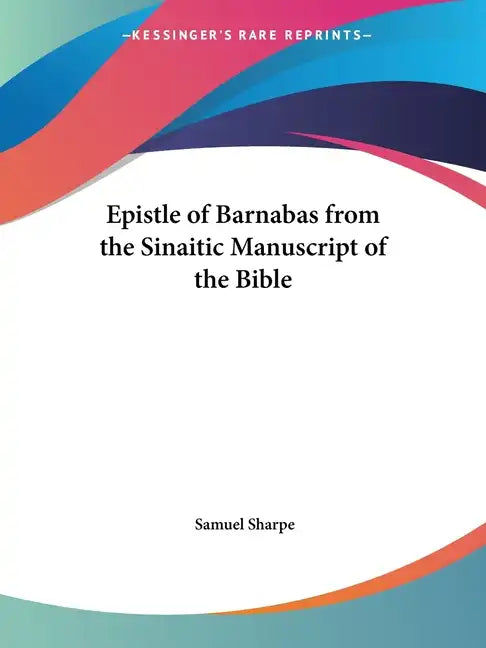 Epistle of Barnabas from the Sinaitic Manuscript of the Bible - Paperback