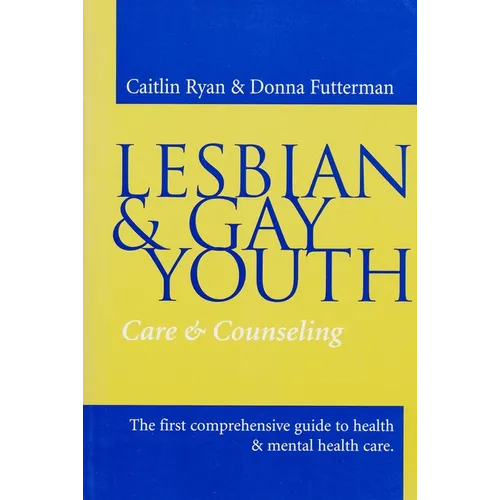 Lesbian and Gay Youth: Care and Counseling - Paperback