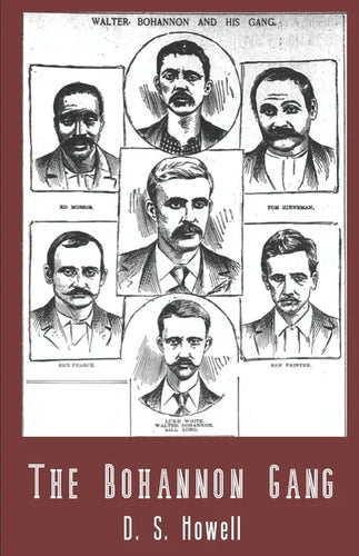 The Bohannon Gang: Desperadoes and Rail Bandits - Paperback