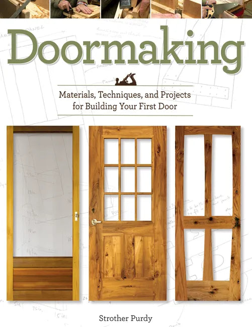 Doormaking: Materials, Techniques, and Projects for Building Your First Door - Paperback