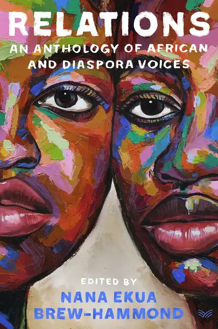 Relations: An Anthology of African and Diaspora Voices - Hardcover