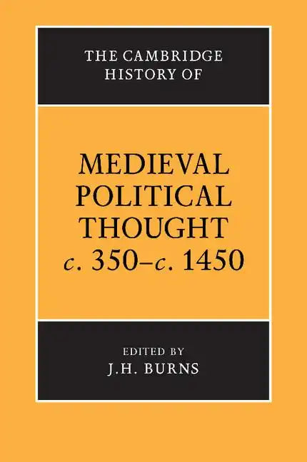 The Cambridge History of Medieval Political Thought C.350 C.1450 - Paperback