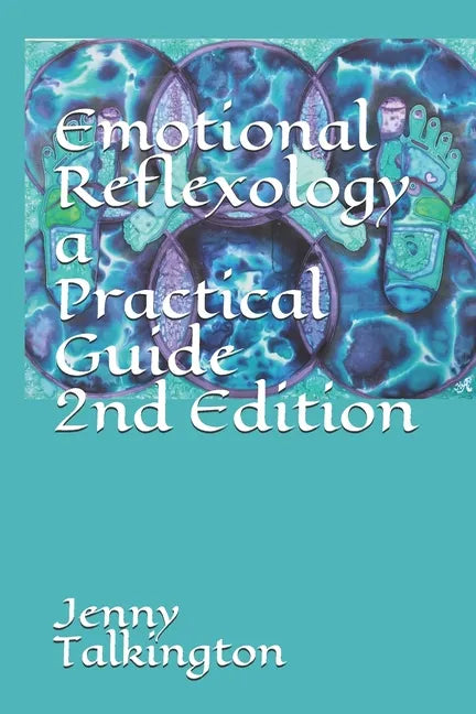 Emotional Reflexology a Practical Guide 2nd Edition: a Practical Guide - Paperback