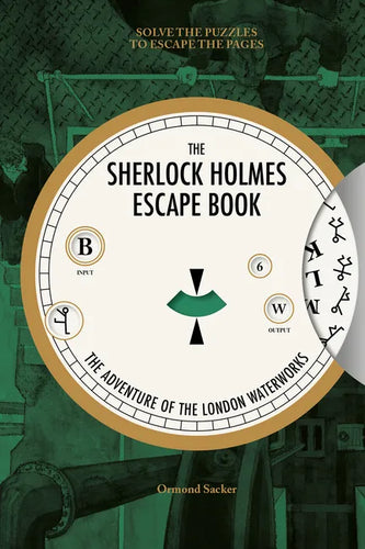 Sherlock Holmes Escape Book: The Adventure of the London Waterworks: Solve the Puzzles to Escape the Pages - Paperback