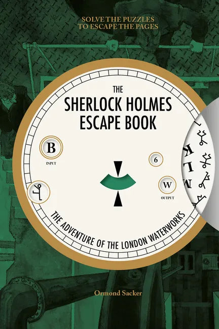 Sherlock Holmes Escape Book: The Adventure of the London Waterworks: Solve the Puzzles to Escape the Pages - Paperback