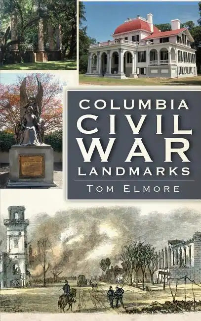 Columbia Civil War Landmarks - Hardcover