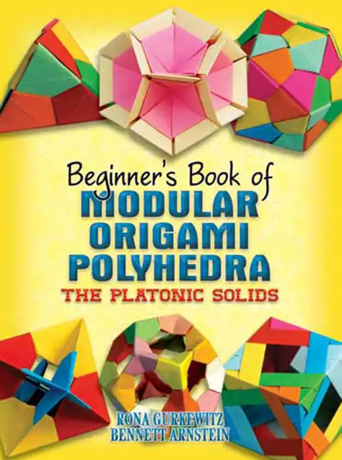 Beginner's Book of Modular Origami Polyhedra: The Platonic Solids - Paperback
