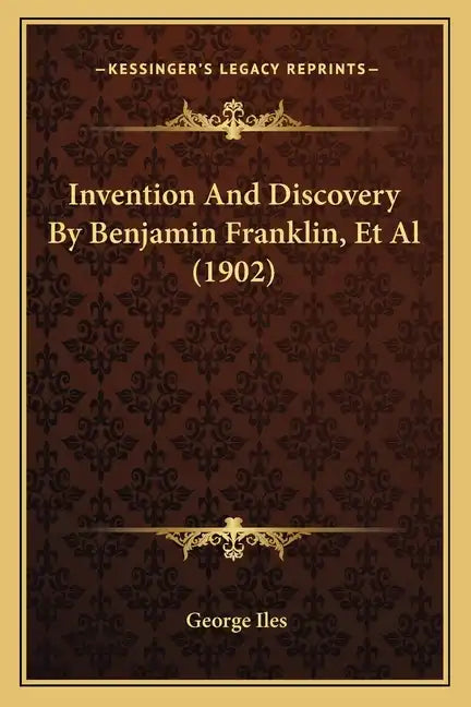 Invention and Discovery by Benjamin Franklin, et al (1902) - Paperback