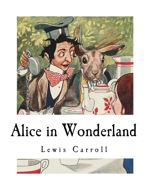 Alice in Wonderland: Alice's Adventures in Wonderland - Paperback