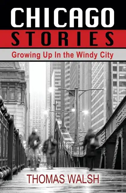 Chicago Stories - Growing Up in the Windy City - Paperback