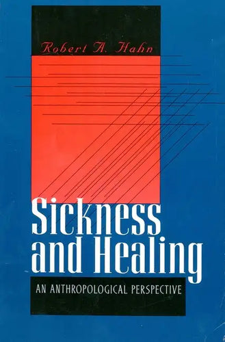 Sickness and Healing: An Anthropological Perspective - Paperback