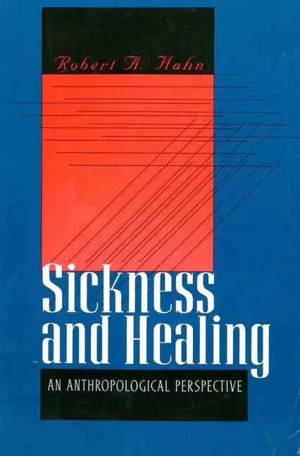 Sickness and Healing: An Anthropological Perspective - Paperback