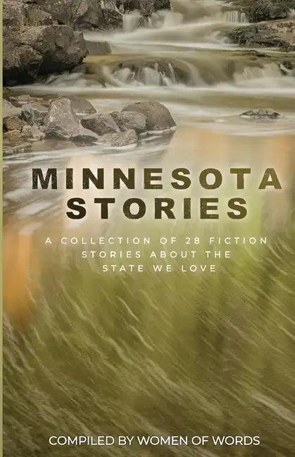 Minnesota Stories: A Collection of 28 Fiction Stories About the State We Love - Paperback