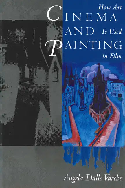 Cinema and Painting: How Art Is Used in Film - Paperback