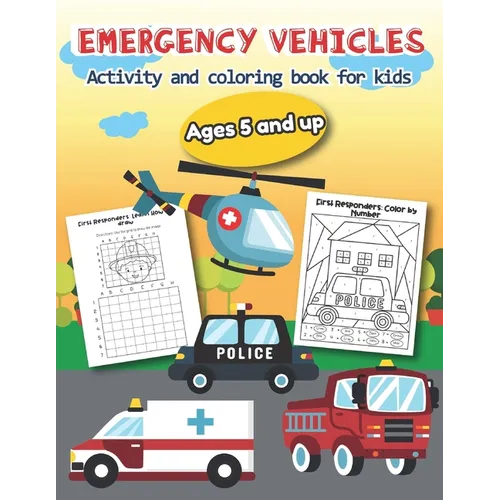 Emergency Vehicles Activity and Coloring Book for kids Ages 5 and up: Over 20 Fun Designs For Boys And Girls - Educational Worksheets - Paperback