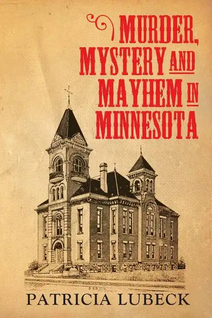 Murder, Mystery & Mayhem in Minnesota - Paperback