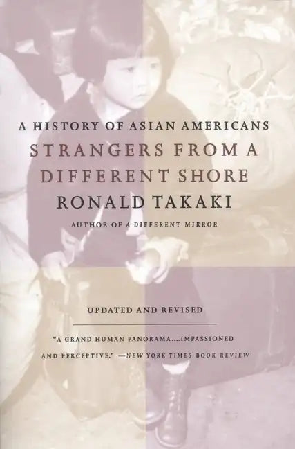 Strangers from a Different Shore: A History of Asian Americans Au Of... - Paperback
