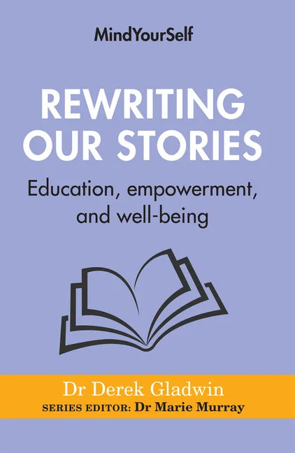 Rewriting Our Stories: Education, Empowerment, and Well-Being - Paperback