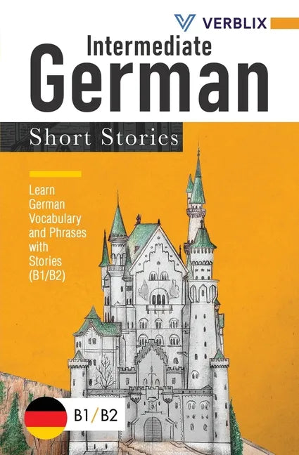 Intermediate German Short Stories: Learn German Vocabulary and Phrases with Stories (B1/ B2) - Paperback