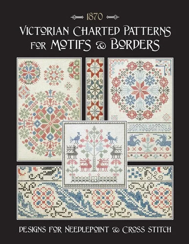 Victorian Charted Patterns for Motifs & Borders: Designs for Needlepoint & Cross Stitch - Paperback