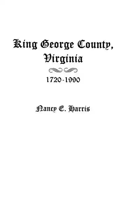 King George County, Virginia 1720-1990 - Paperback