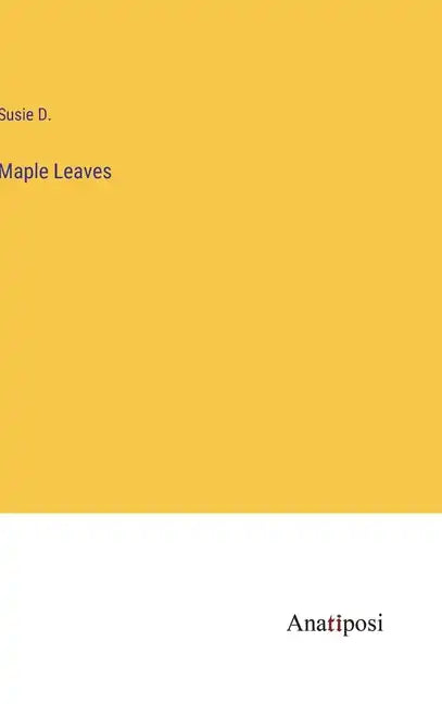 Maple Leaves - Hardcover