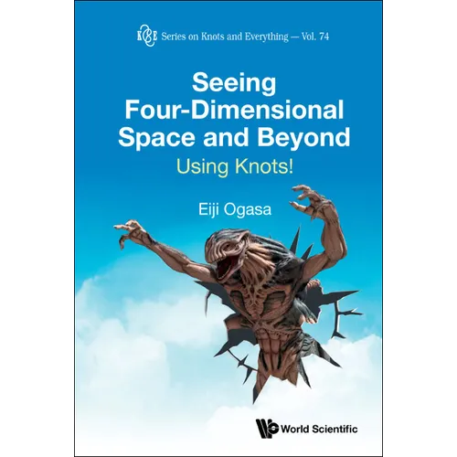 Seeing Four-Dimensional Space and Beyond: Using Knots! - Hardcover