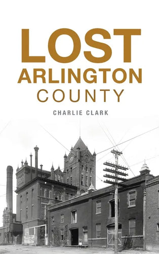 Lost Arlington County - Hardcover