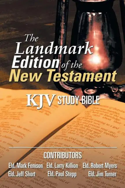 The Landmark Edition of the New Testament (KJV Study Bible): KJV Study Bible - Paperback