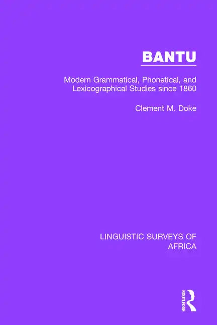 Bantu: Modern Grammatical, Phonetical and Lexicographical Studies Since 1860 - Paperback
