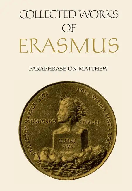 Collected Works of Erasmus: Paraphrase on Matthew, Volume 45 - Paperback