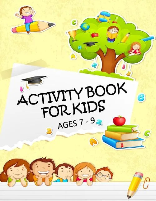 Activity Book for Kids Ages 7 - 9 - Paperback