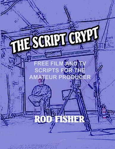 The Script Crypt: Free Film and Tv Scripts for Amateur Producers - Paperback