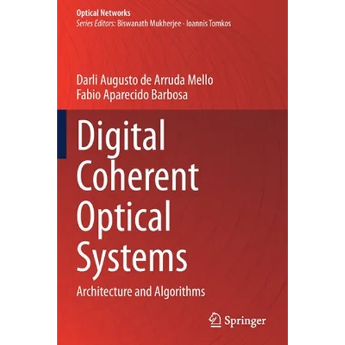 Digital Coherent Optical Systems: Architecture and Algorithms - Paperback