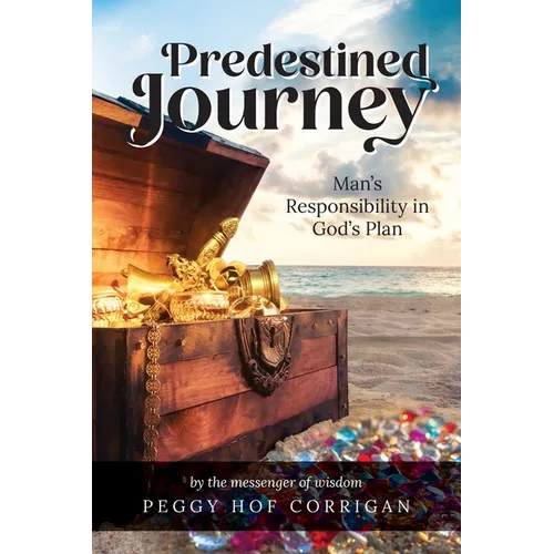 Predestined Journey: Man's Responsibility in God's Plan - Paperback