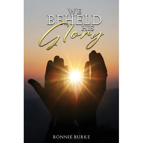 We Beheld His Glory - Paperback