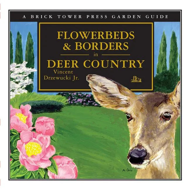 Flowerbeds and Borders in Deer Country: For the Home and Garden - Paperback