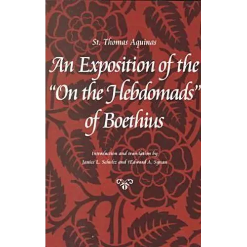 An Exposition of the on the Hebdomads of Boethius - Paperback
