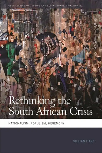 Rethinking the South African Crisis: Nationalism, Populism, Hegemony - Paperback