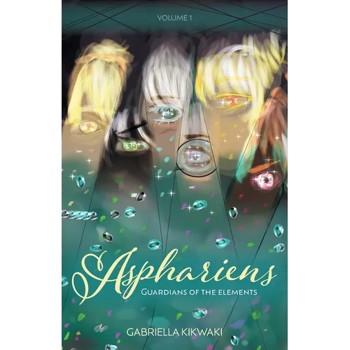 Asphariens: Guardians of the Elements: Volume 1 - Paperback