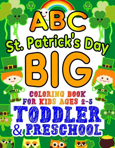 ABC St. Patrick's Day Big Coloring Book for Kids Ages 2-5 Toddler & Preschool - Paperback