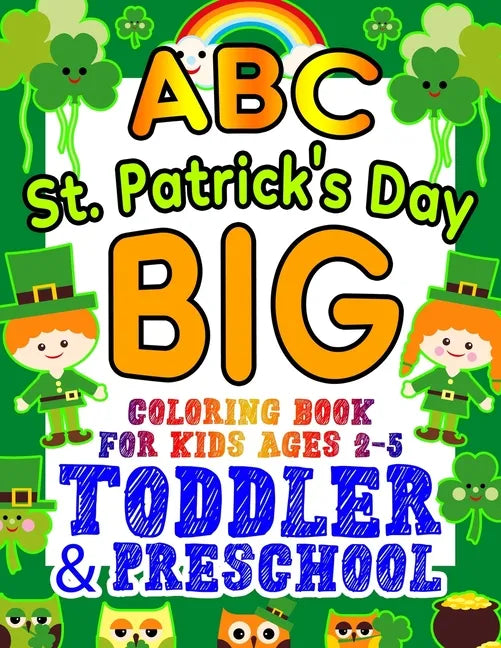 ABC St. Patrick's Day Big Coloring Book for Kids Ages 2-5 Toddler & Preschool - Paperback